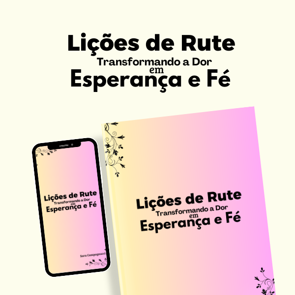 Lições de Rute: Transformando a Dor em Esperança e Fé