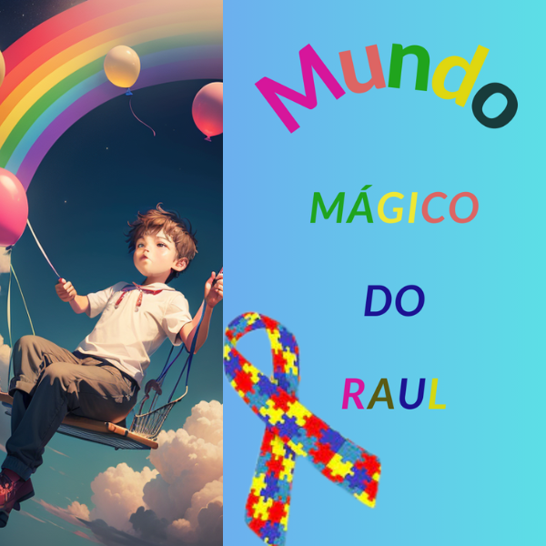Mundo Mágico do Raul: Educação e Sensibilização sobre Autismo e TDAH