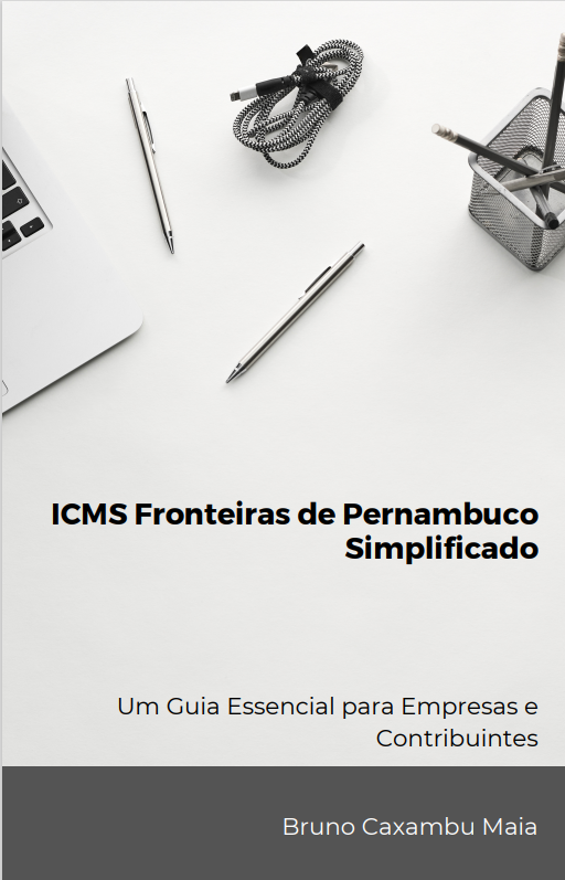 ICMS Fronteiras de Pernambuco Simplificado - Um Guia Essencial para Empresas e Contribuintes