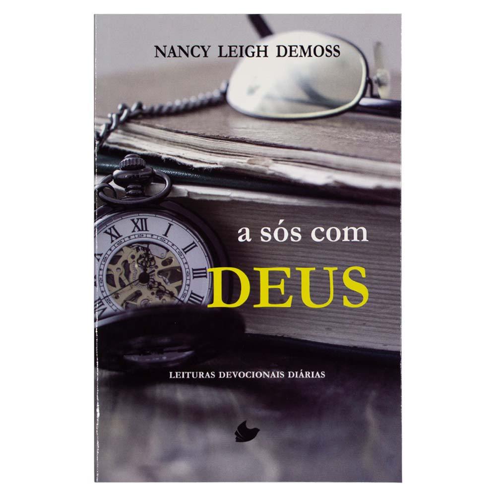A Sós Com Deus - Nancy Leigh Demoss Wolgemuth