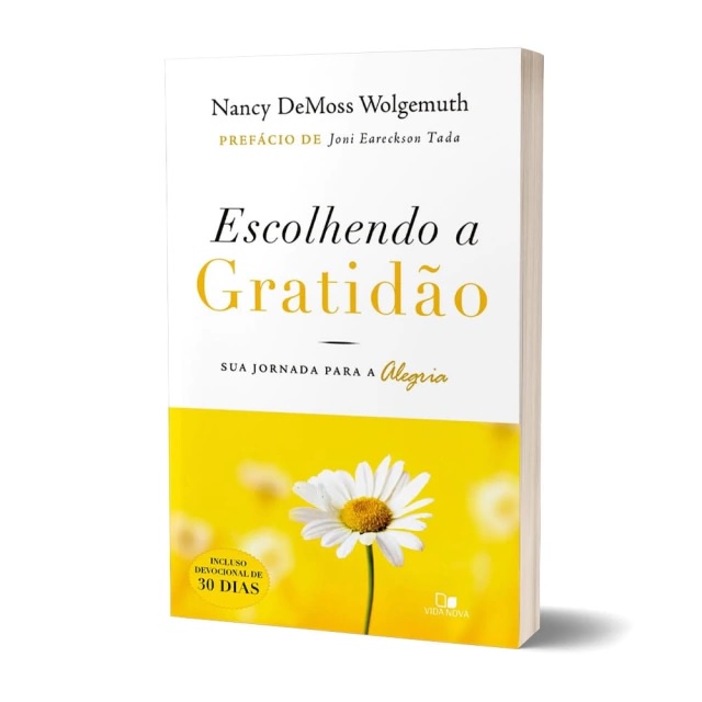 Escolhendo a gratidão | Sua jornada para a alegria | Nancy Demoss Wolgemuth | Editora Vida Nova
