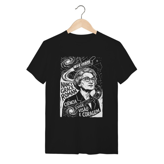 Camiseta Visão e Coragem Ciência Nancy Grace Roman