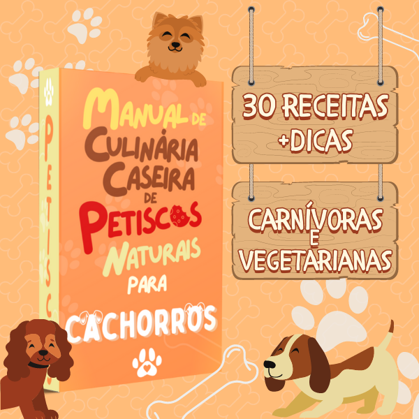 Manual de Culinária Caseira de Petiscos Naturais Para Cachorros