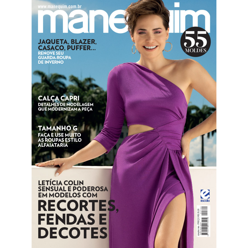 Revista Manequim Edição 760 - Letícia Colin Sensual e Poderosa em Modelos com RECORTES, FENDAS E DECOTES.