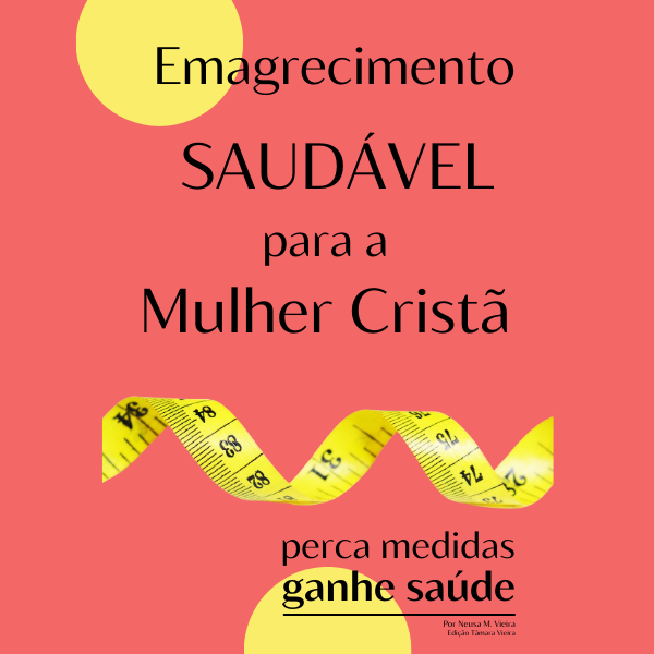 Emagrecimento Saudável para a Mulher Cristã