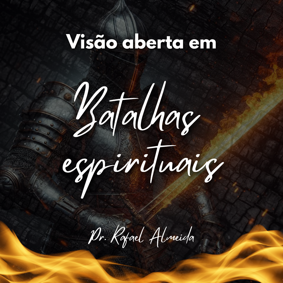 Visão Aberta em Batalhas Espirituais