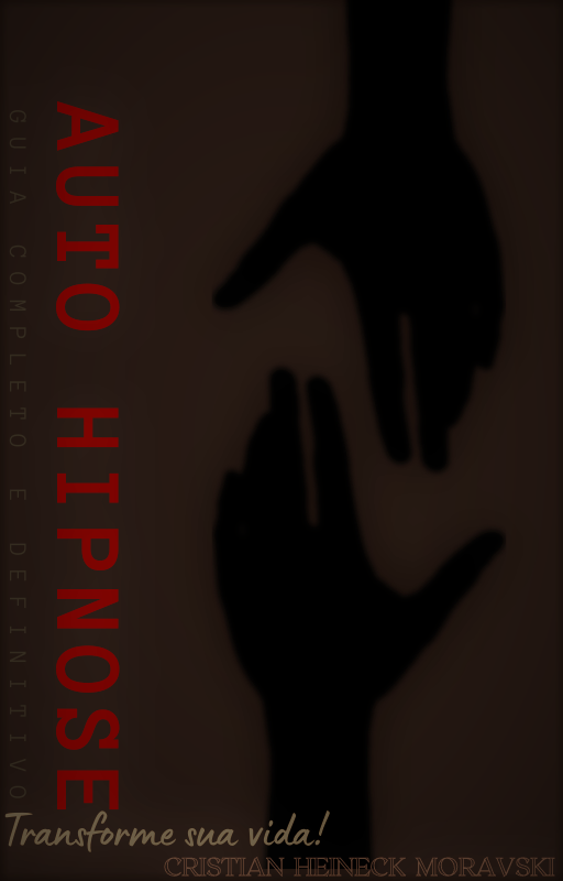 Guia Completo e Definitivo de AUTO-HIPNOSE.