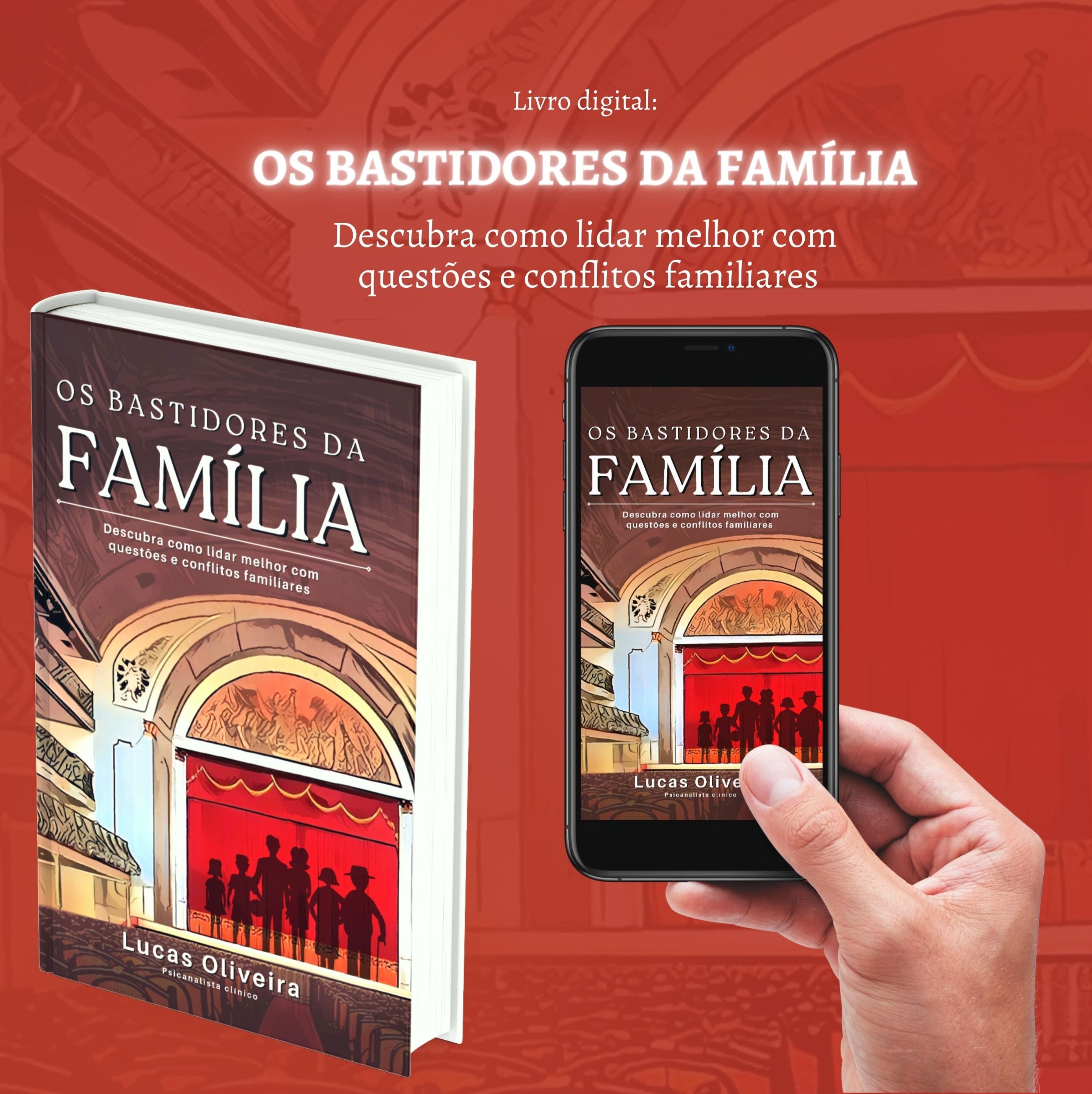 Os bastidores da família - descubra como lidar melhor com questões e conflitos familiares