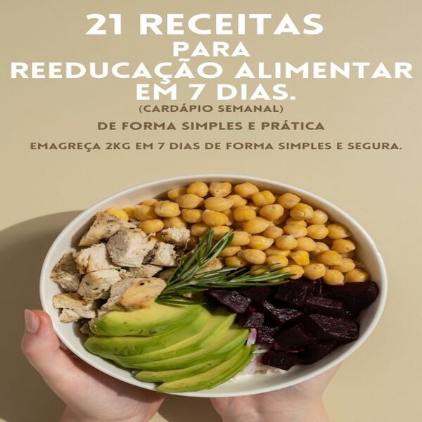 21 Receitas para Reeducação Alimentar em 7 dias.