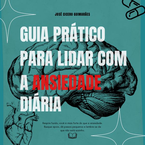 Guia Prático para Lidar com a Ansiedade Diária