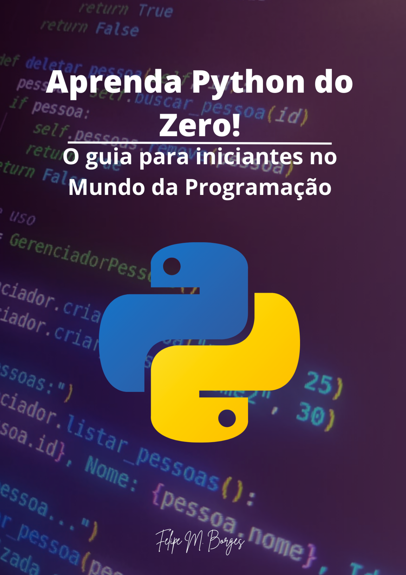 Aprenda Python do Zero! O guia para iniciantes no Mundo da Programação