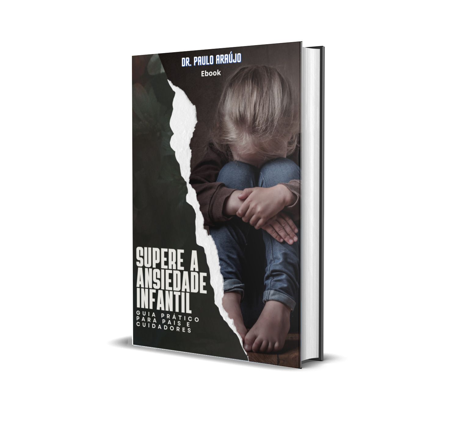 Supere a Ansiedade Infantil: Guia Prático para Pais e Cuidadores