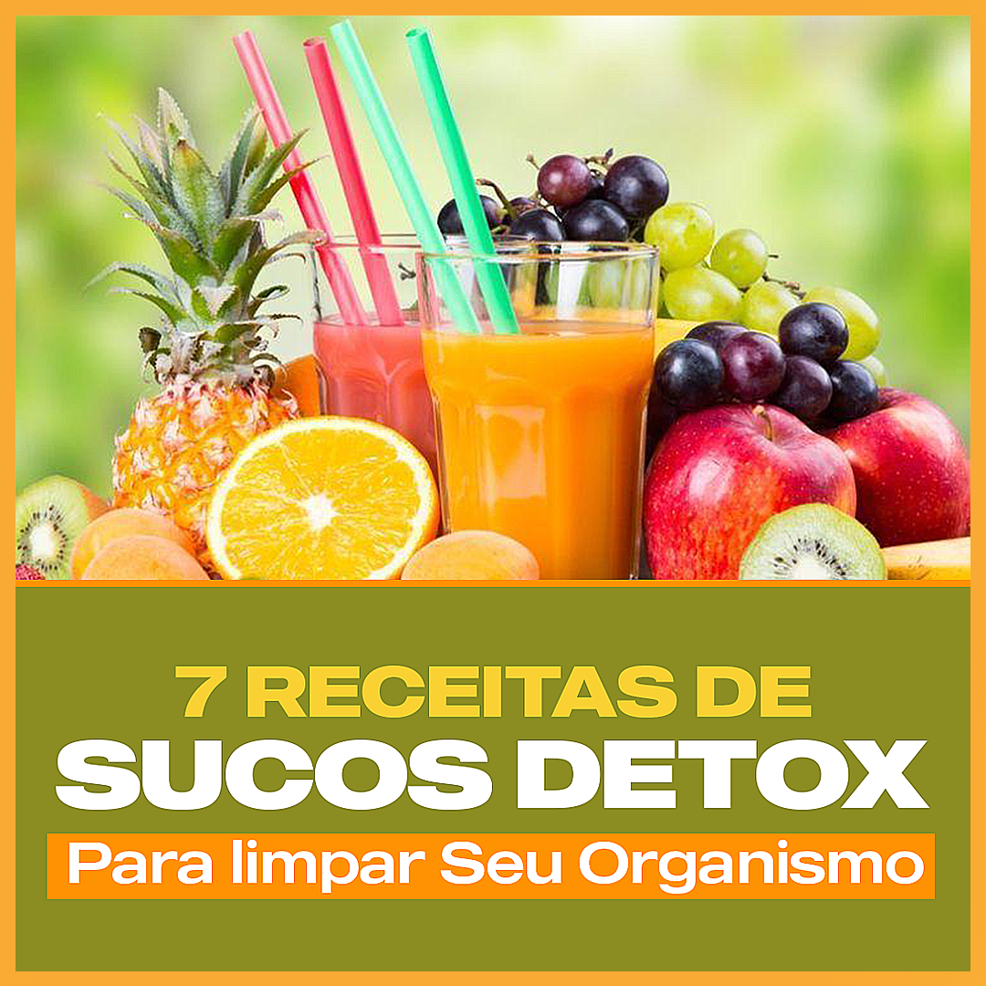 7 Receitas de Sucos Detox - Para limpar Seu Organismo