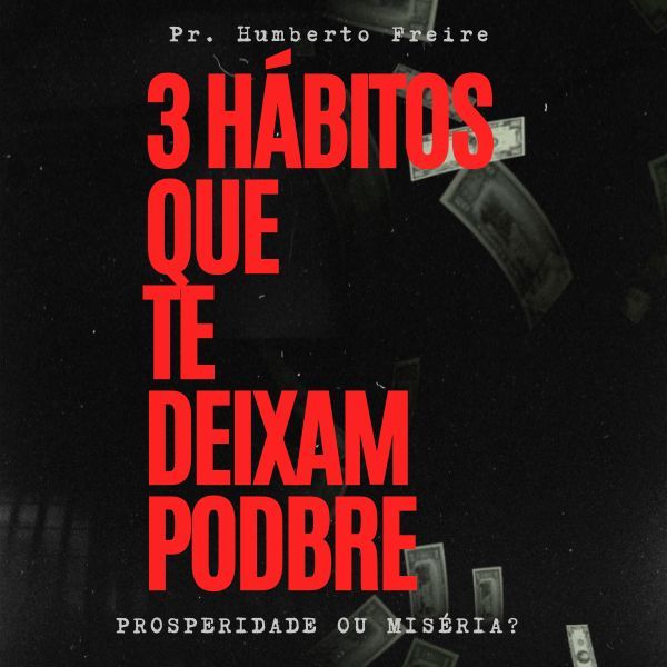 3 Hábitos que te deixam pobre