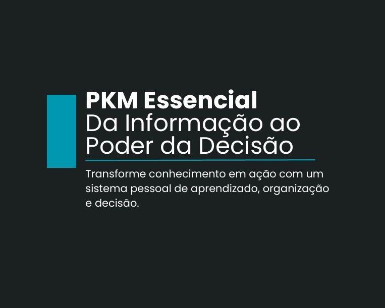 PKM Essencial Da Informação ao Poder da Decisão