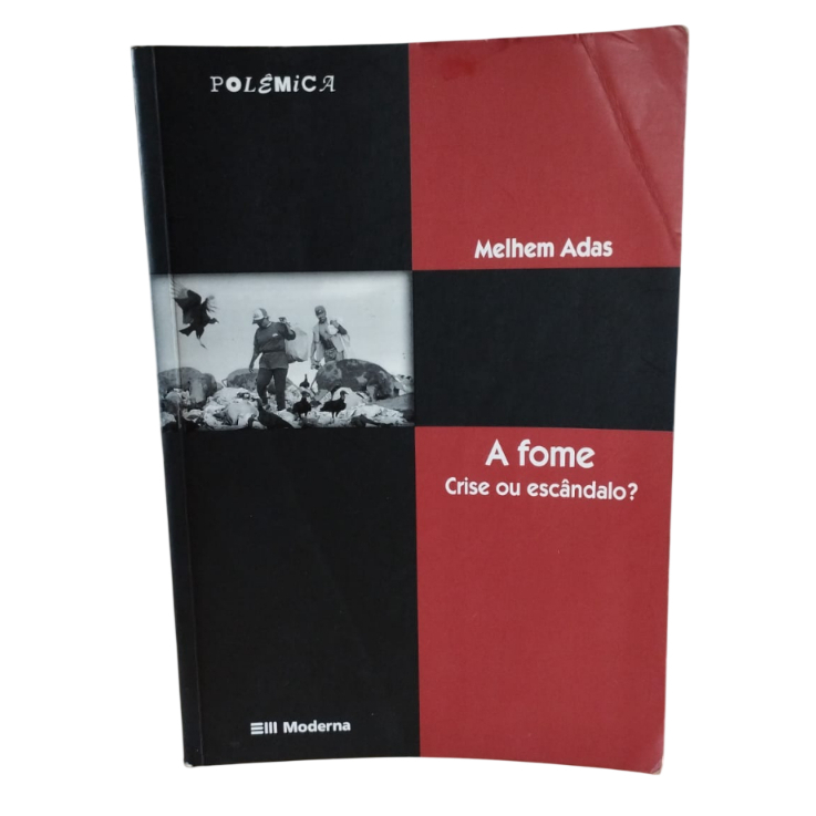 A Fome: Crise ou Escândalo? - Melhem Adas