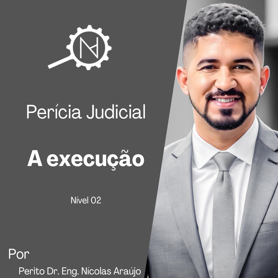 Perícia Judicial - Nível 02: A Execução