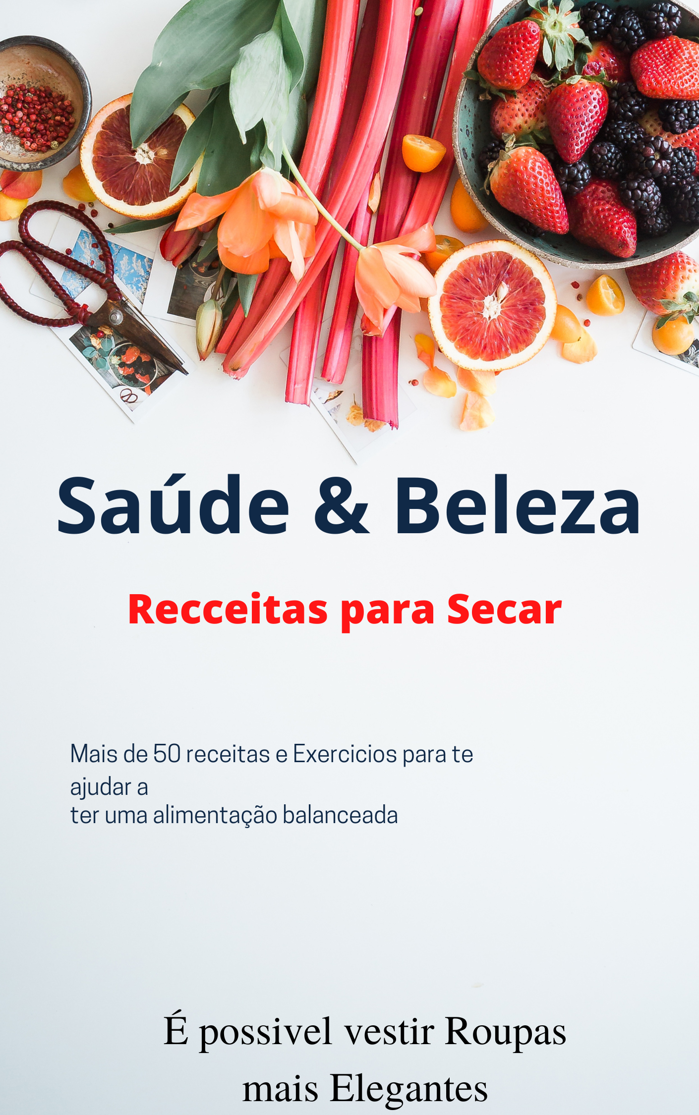 Saúde & Beleza mais de 50 receitas para secar em até 30 dias