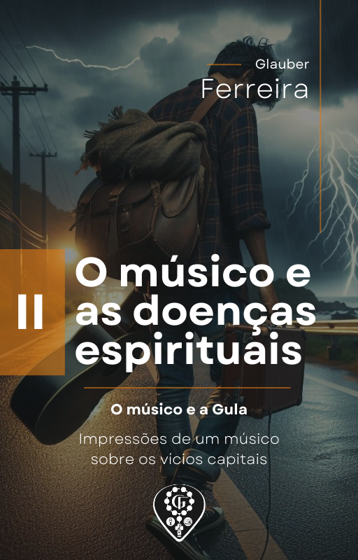 2 - O Músico e as doenças Espirituais - A GULA