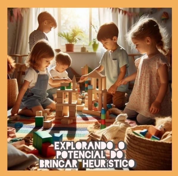 Explorando o potencial do Brincar Heurístico