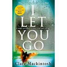I Let You Go: The Richard & Judy Bestseller autor Clare Mackintosh