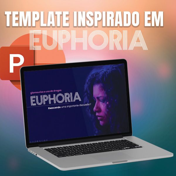 Template em powerpoint Inspirado em Euphoria