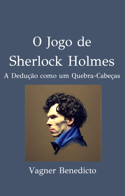 O Jogo de Sherlock Holmes - A Dedução como um Quebra-Cabeças