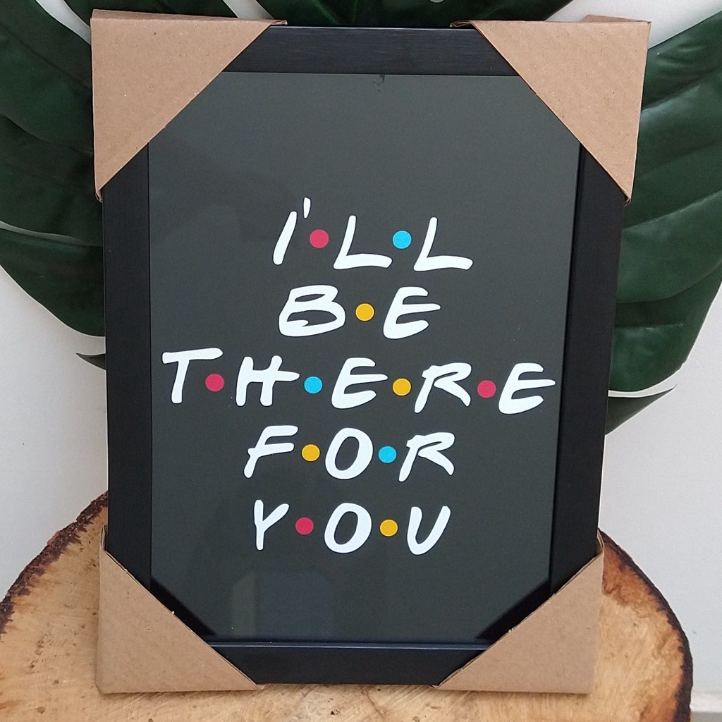 Quadro decorativo Friends Ill be there for you com moldura e vidro pôster vintage série