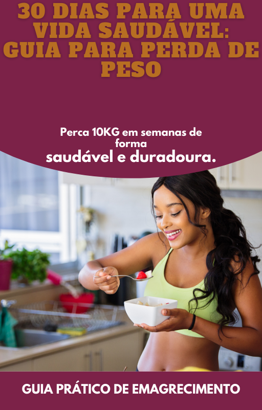 30 dias para uma vida saudável: Guia para perda de peso