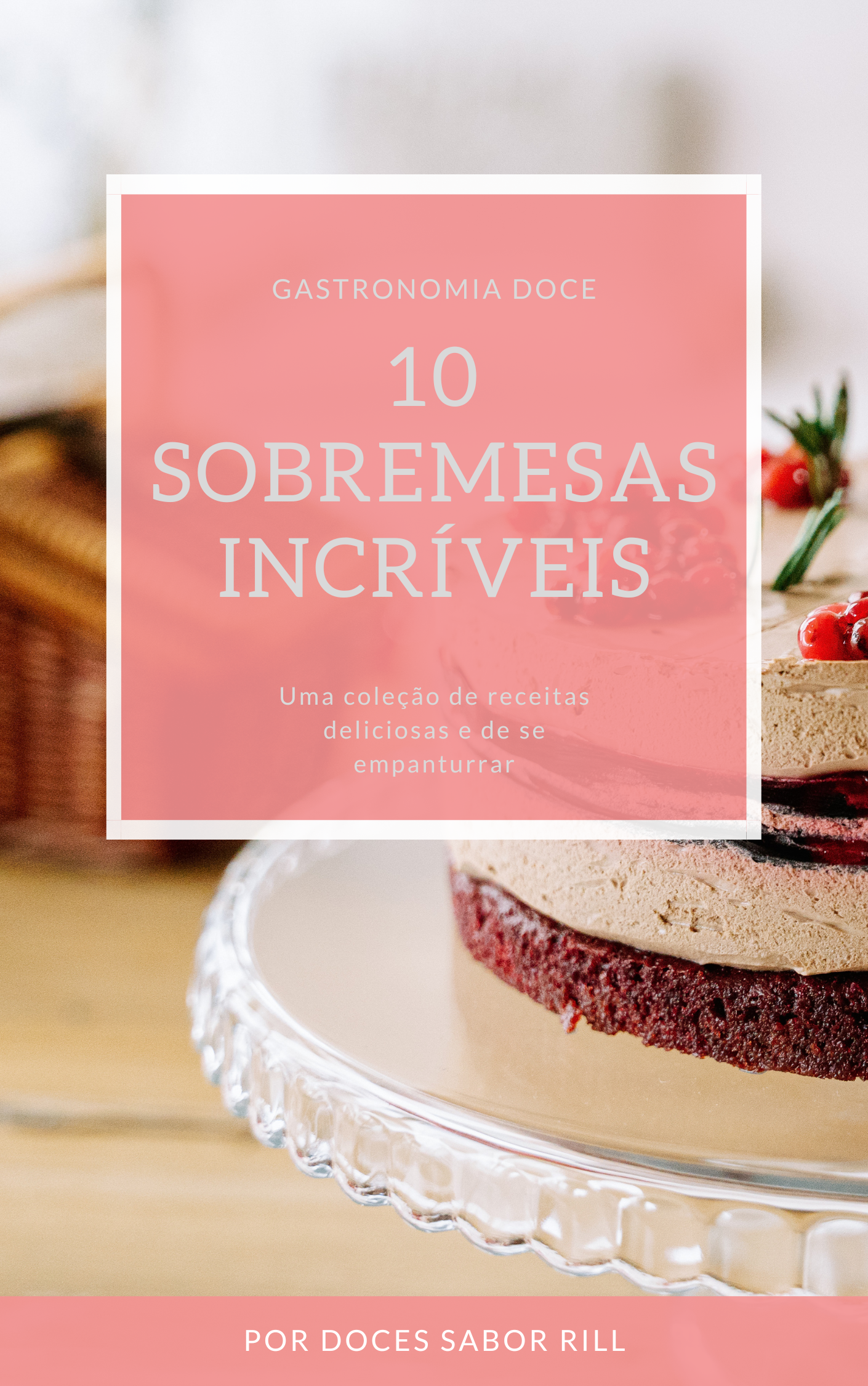 10 Sobremesas Incríveis