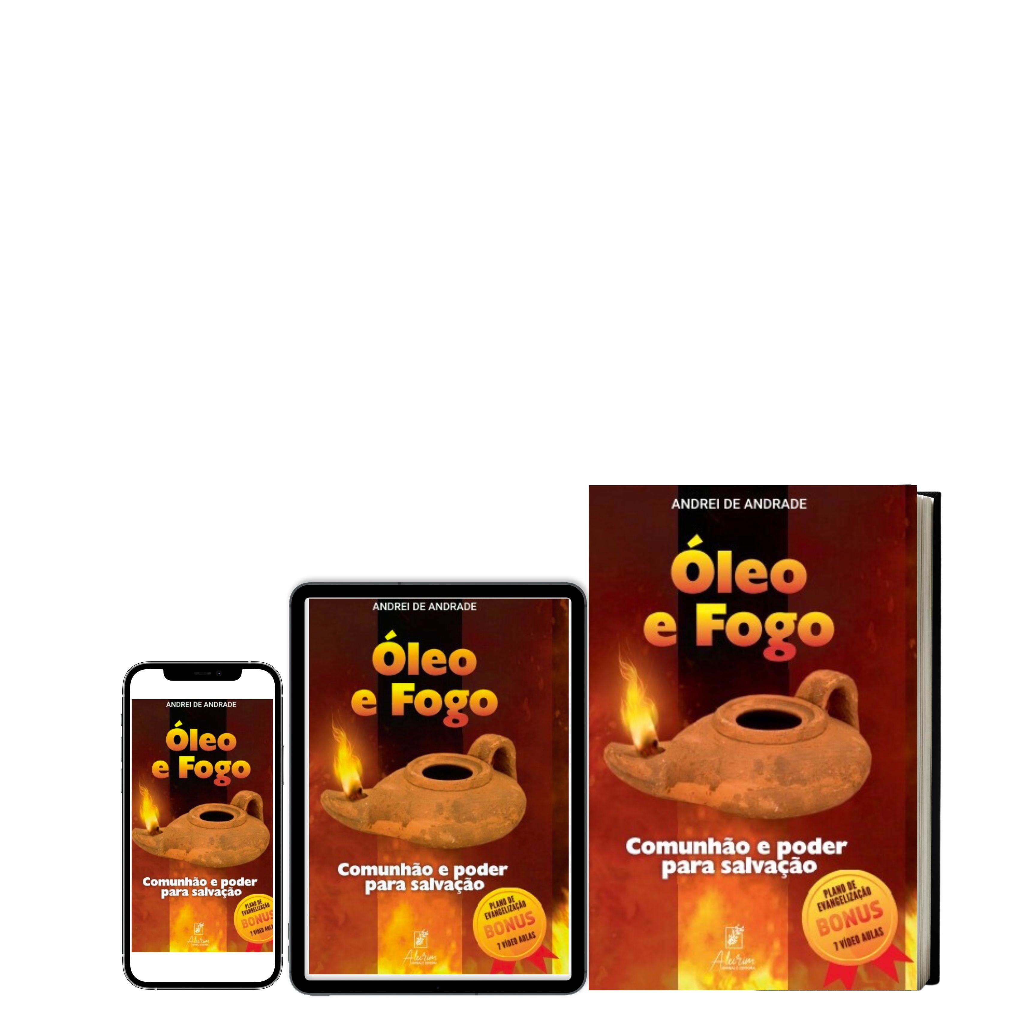 Óleo e Fogo - Comunhão e poder para salvação