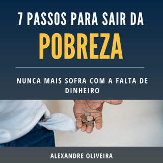 7 PASSOS PARA SAIR DA POBREZA