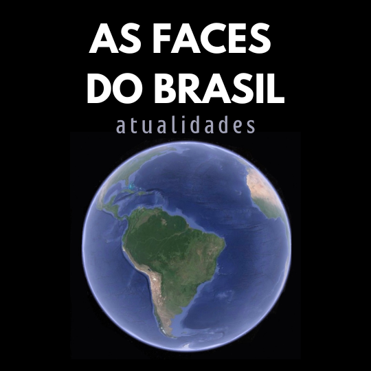 As Faces do Brasil - Atualidades