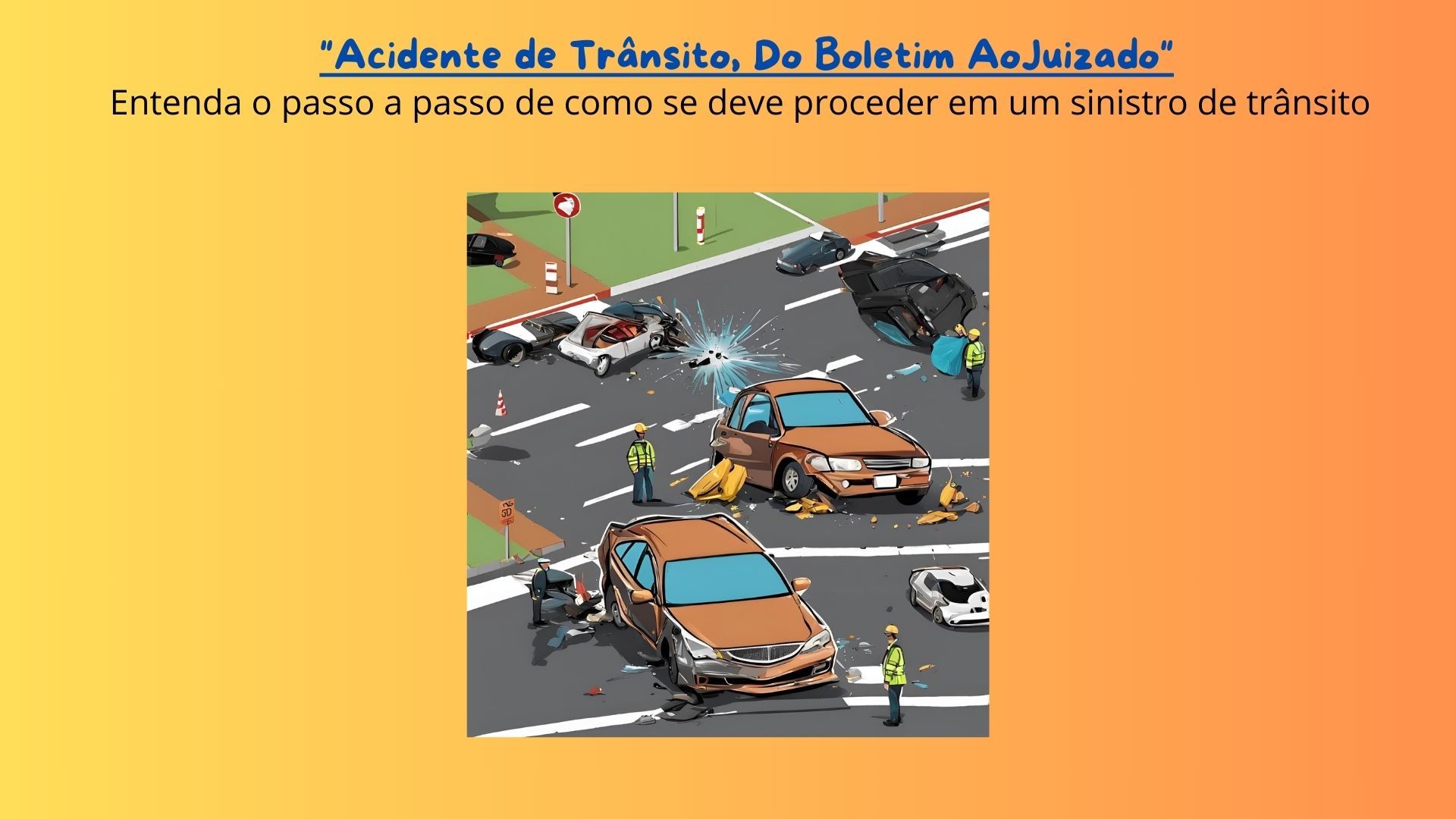 ACIDENTE DE TRÂNSITO, DO BOLETIM AO JUIZADO