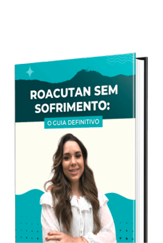 Roacutan sem sofrimento - o guia definitivo