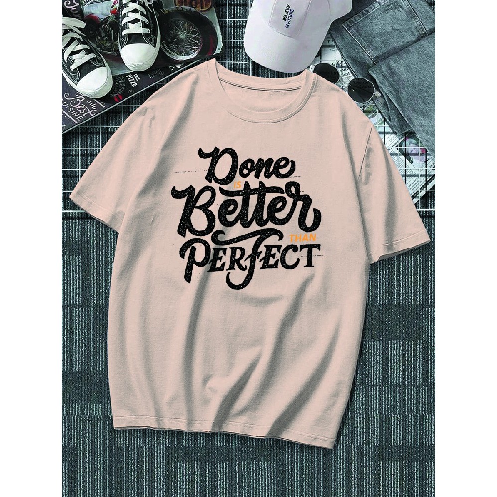 Camiseta Frase Done Is Better Than Perfect Estampada Tecido Algodão Camisa Unissex Blusa Estilo Casual