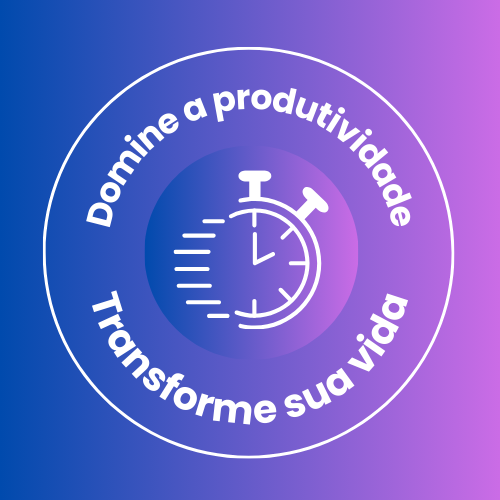 Domine a Arte da Produtividade