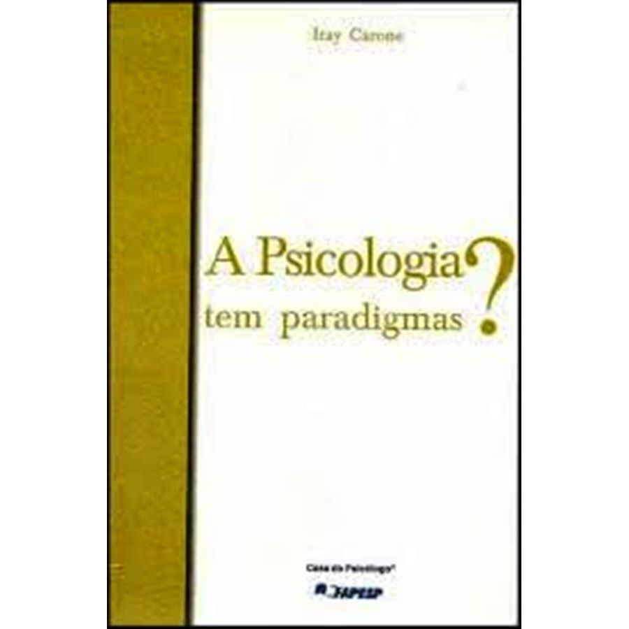 A Psicologia Tem Paradigmas? autor Iray Carone