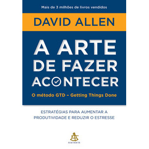 A arte de fazer acontecer: O método GTD - Getting Things Done   (loja 156 Piracicaba)