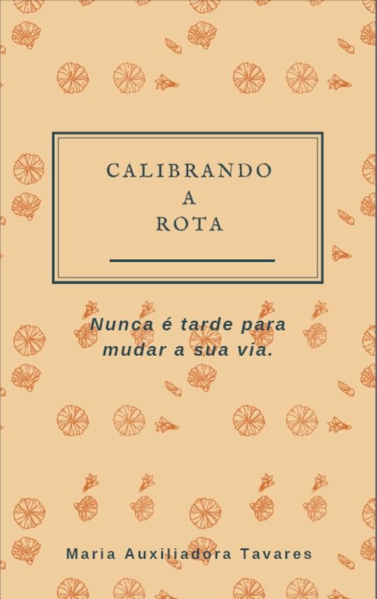 CALIBRANDO A ROTA - Nunca é tarde para mudar a sua vida.