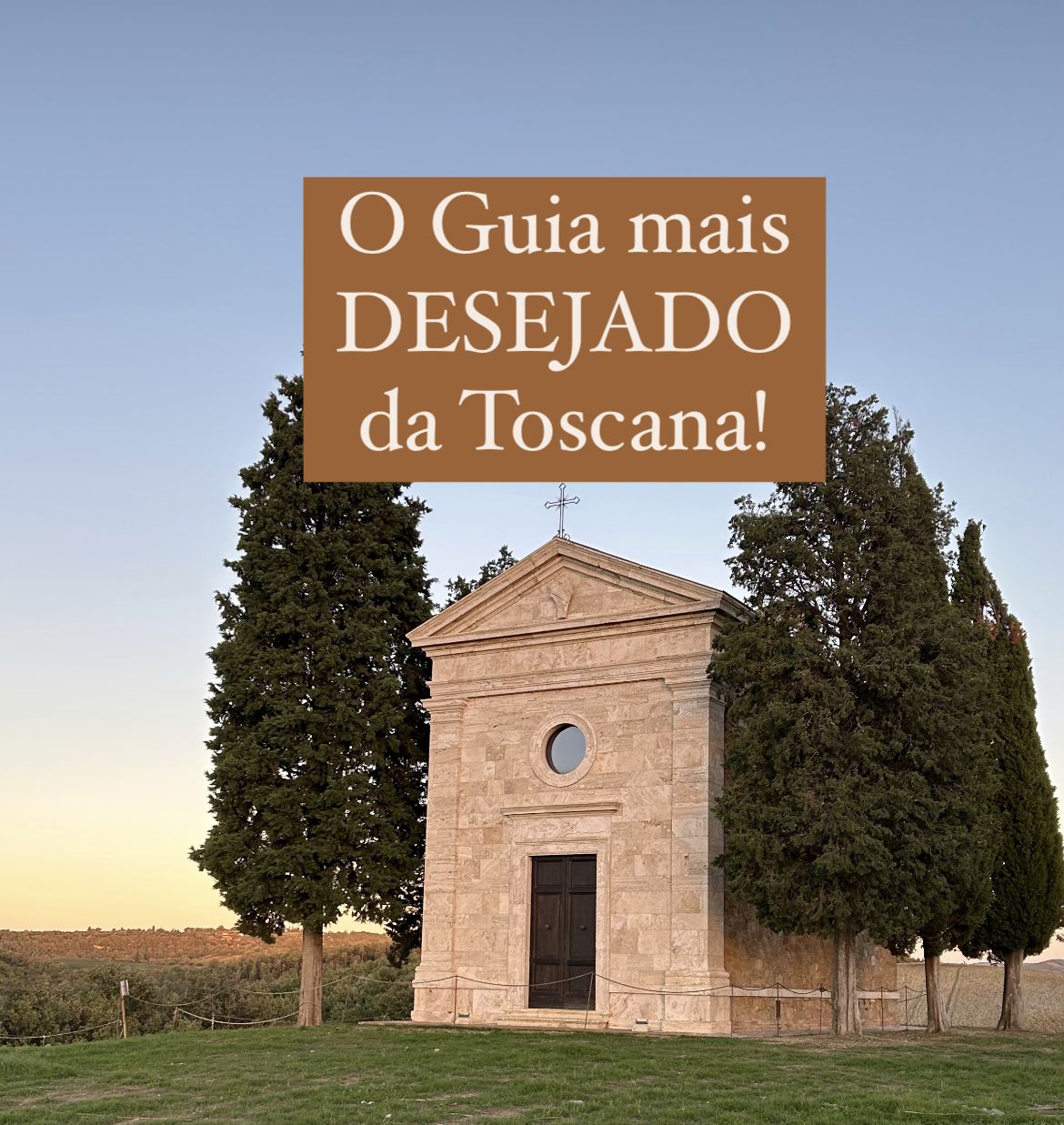 O Guia de Viagem mais desejado da Toscana!