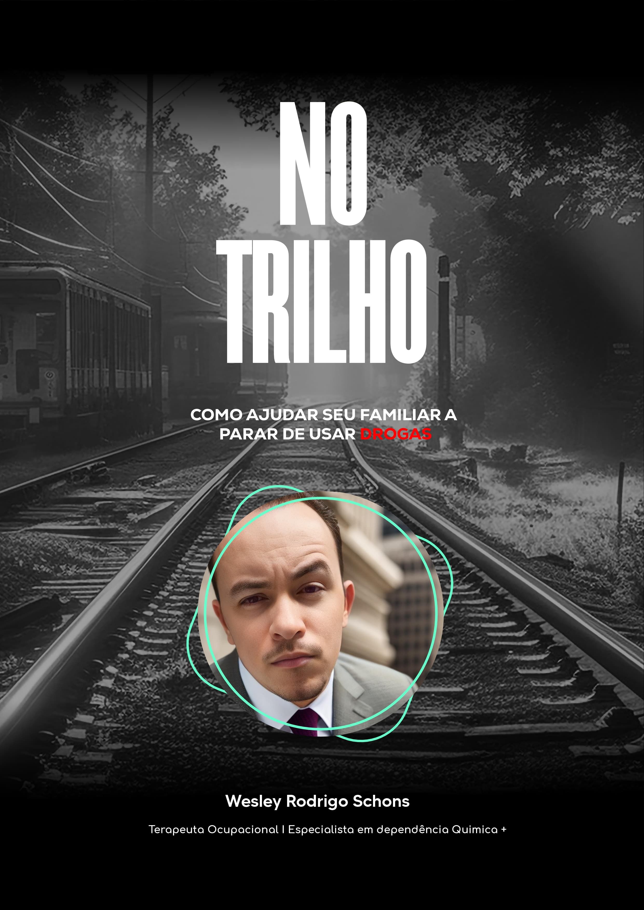 Como auxiliar no tratamento da dependência química, vícios em álcool e drogas II No trilho - Programa de Sensibilização Indireta