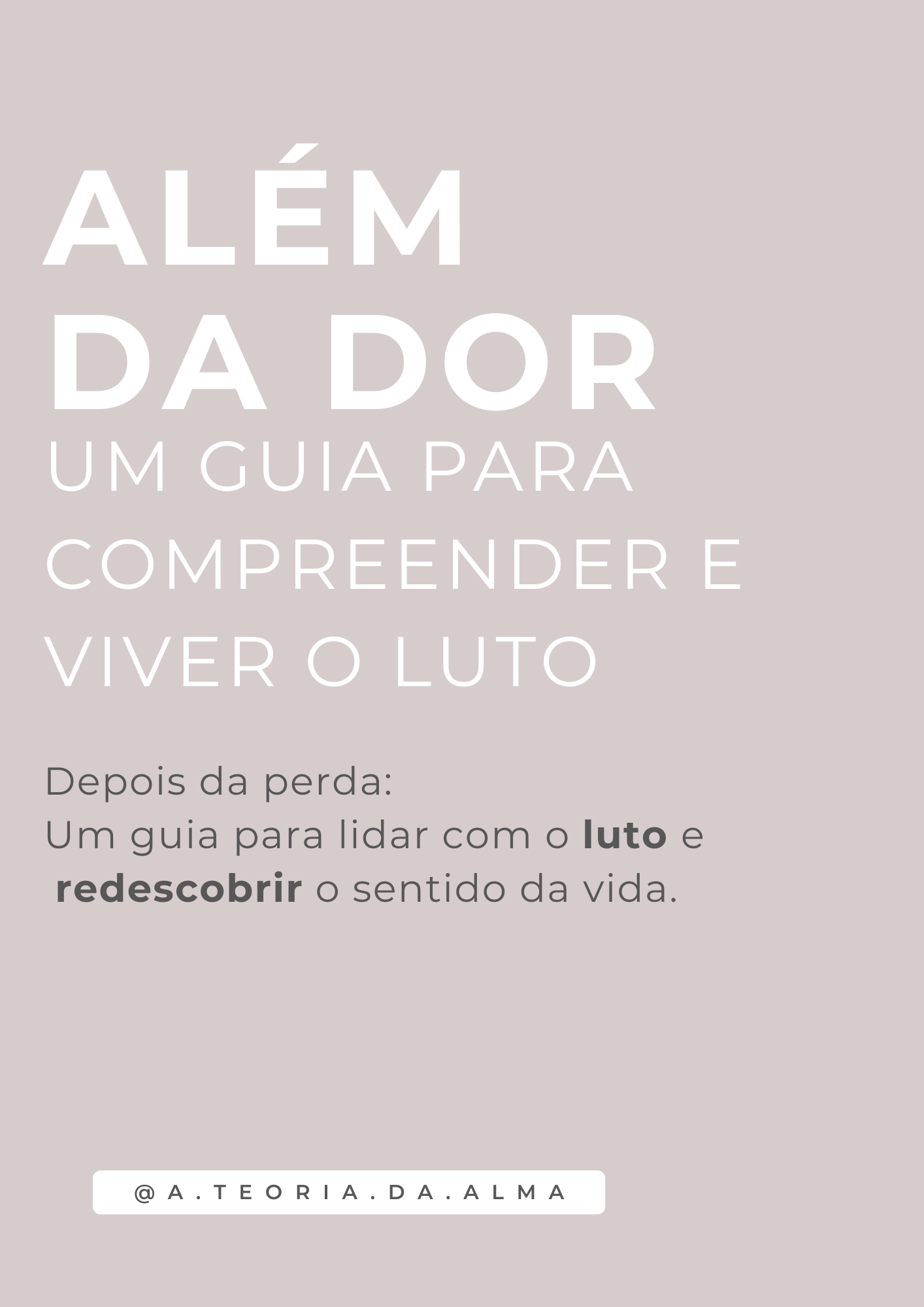 Além da Dor: Um Guia para Compreender e Viver o Luto