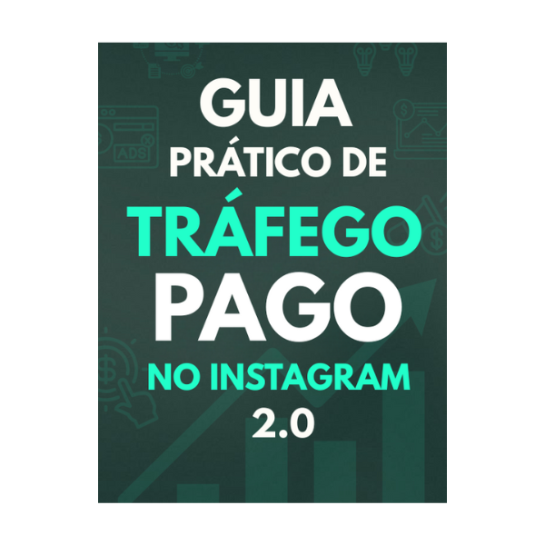 Guia Prático de Tráfego Pago no Instagram 2.0