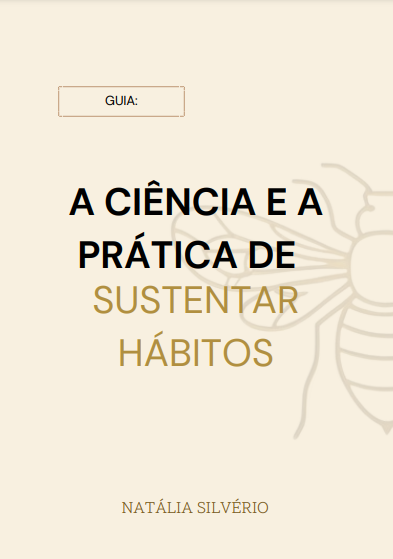 A Ciência e a Prática de Sustentar Hábitos