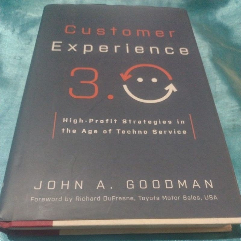 Customer Experience 3.0 (high profit strategies in the age of techno service) John A Goodman