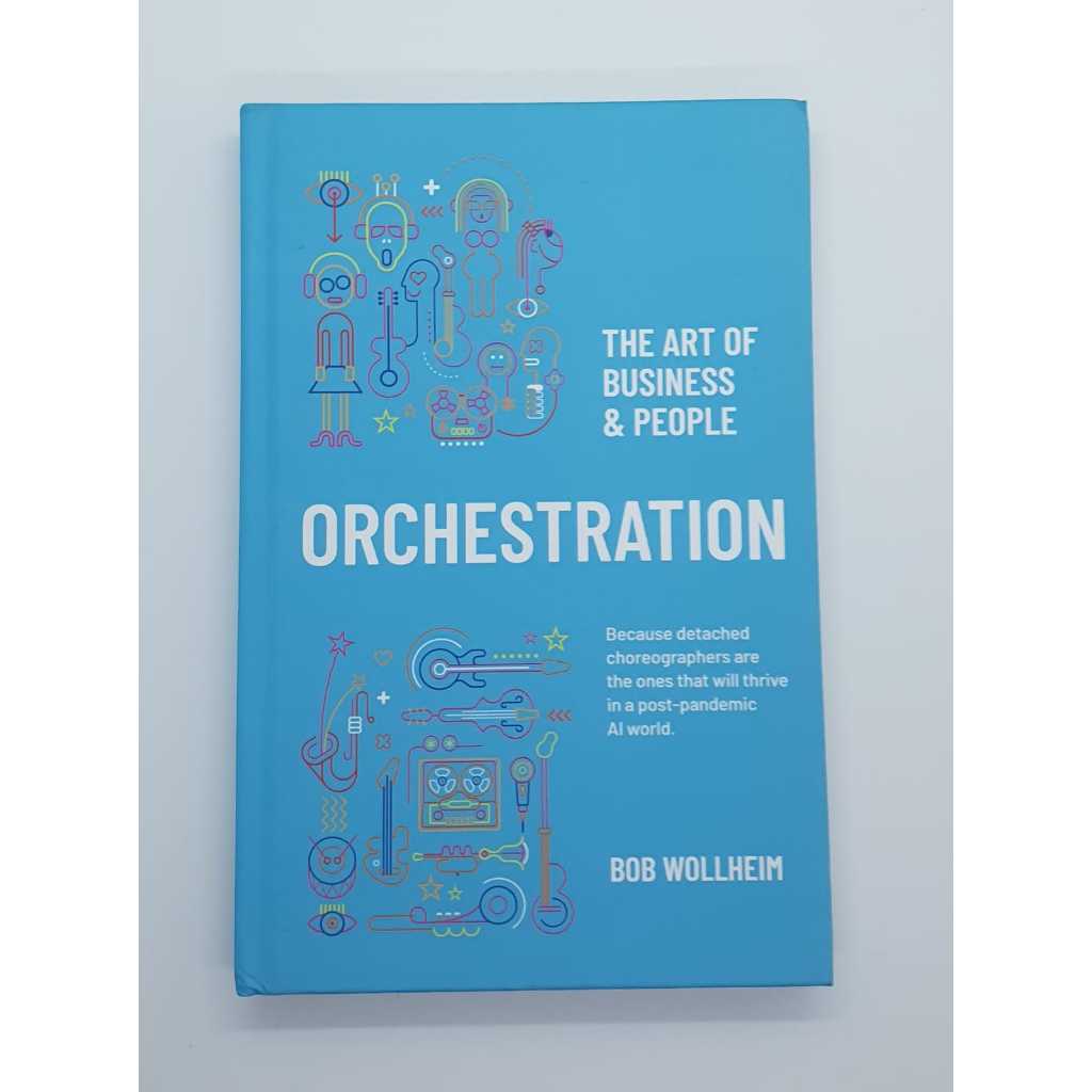 The Art of Business & People Orchestration: Because detached choreographers are the ones that will thrive in a post-pand