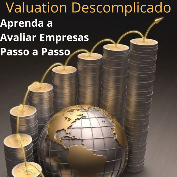 Valuation Descomplicado: Aprenda a Avaliar Empresas Passo a Passo