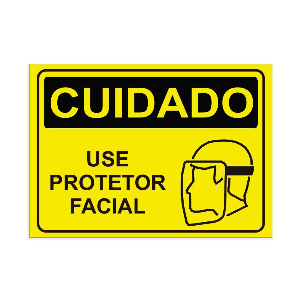Placa de Sinalização Cuidado Use Protetor Facial em Pvc