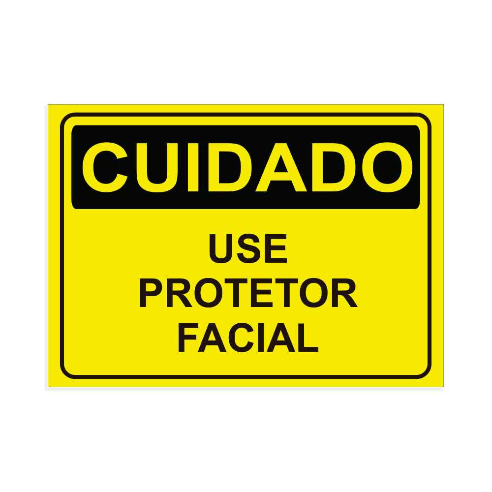 Placa de Sinalização Cuidado Use Protetor Facial em Pvc